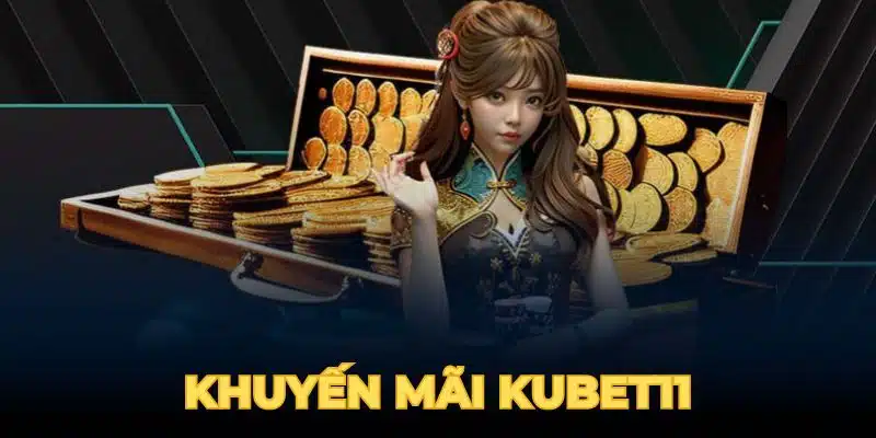 khuyến mãi kubet11