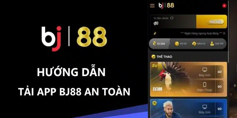 Hướng dẫn từng bước tải app tại BJ88 dành cho thành viên