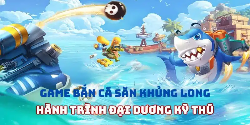 game bắn cá săn khủng long