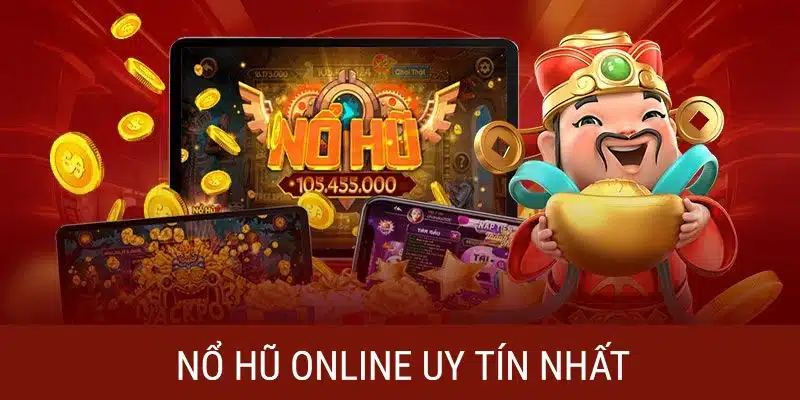 Nổ hũ online uy tín nhất